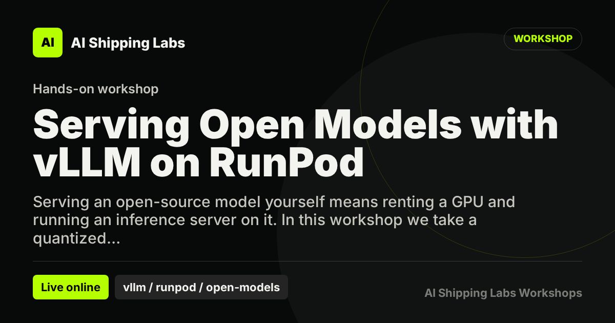 Cover image for Serving Open Models with vLLM on RunPod
