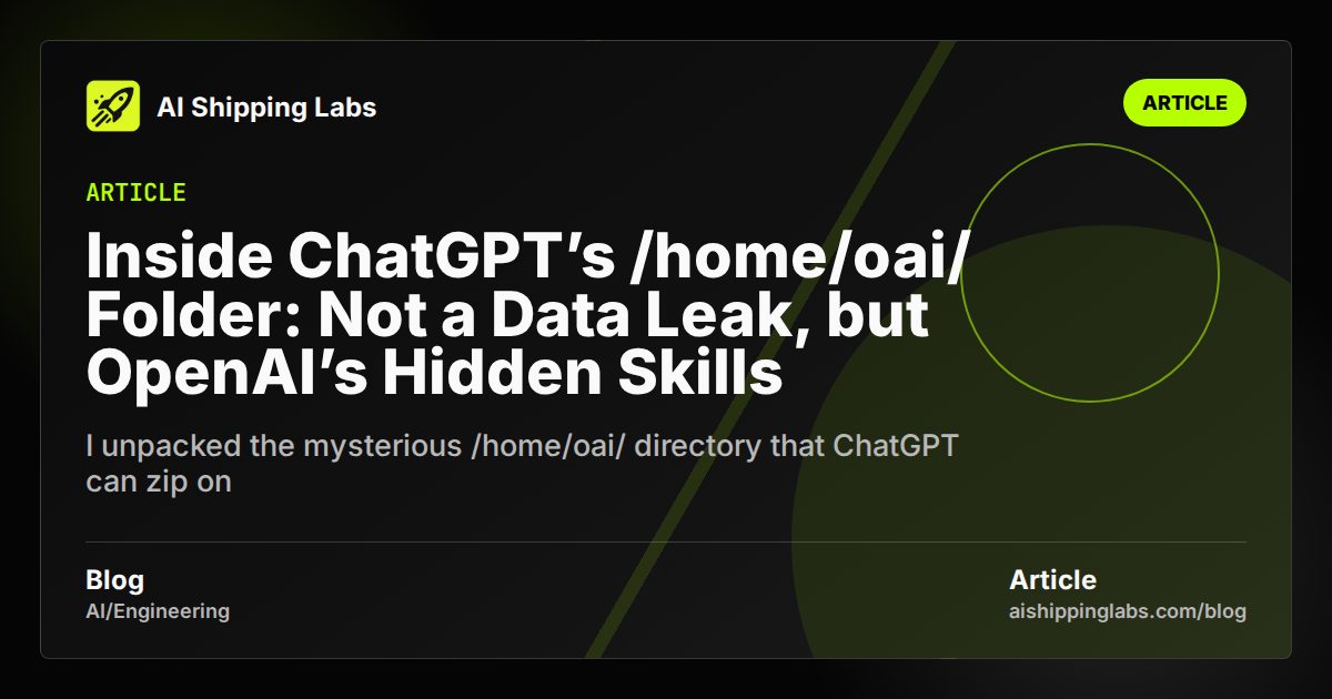 Inside ChatGPT’s /home/oai/ Folder: Not a Data Leak, but OpenAI’s Hidden Skills System